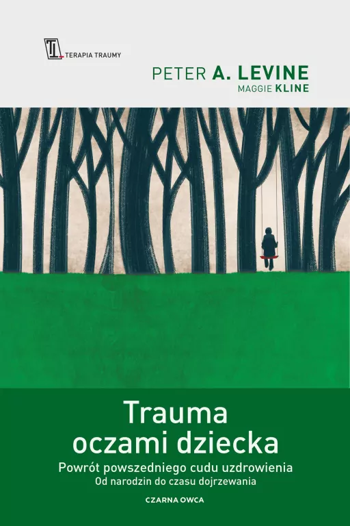 Trauma oczami dziecka. Powrót powszedniego cudu... - tantis.pl