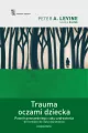 Trauma oczami dziecka. Powrót powszedniego cudu... - tantis.pl