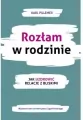 Rozłam w rodzinie. Jak uzdrowić relacje z bliskimi - tantis.pl