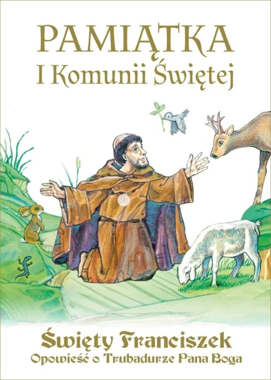 Święty Franciszek. Opowieść o Trubadurze.. Komunia - tantis.pl