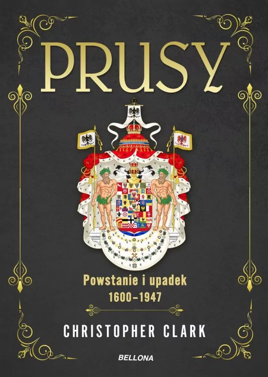 Prusy. Powstanie i upadek 1600-1947 - tantis.pl