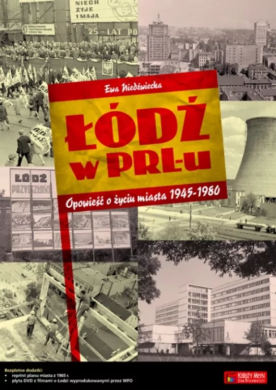 Łódź w PRL-u. Opowieść o życiu miasta 1945-1980 - tantis.pl