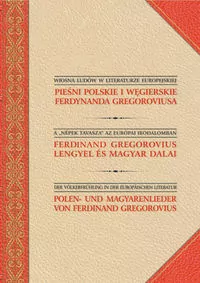 Pieśni polskie i węgierskie Ferdynanda Gregoroviusa