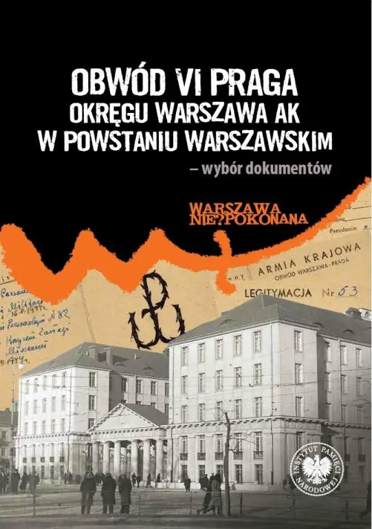 Obwód VI Praga Okręgu Warszawa AK w powstaniu.. - tantis.pl