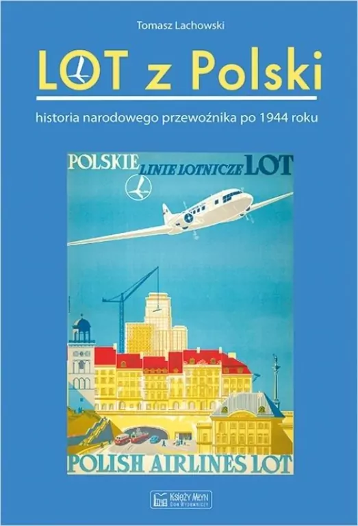 Lot z Polski. Historia narodowego przewoźnika po 1944 roku - tantis.pl