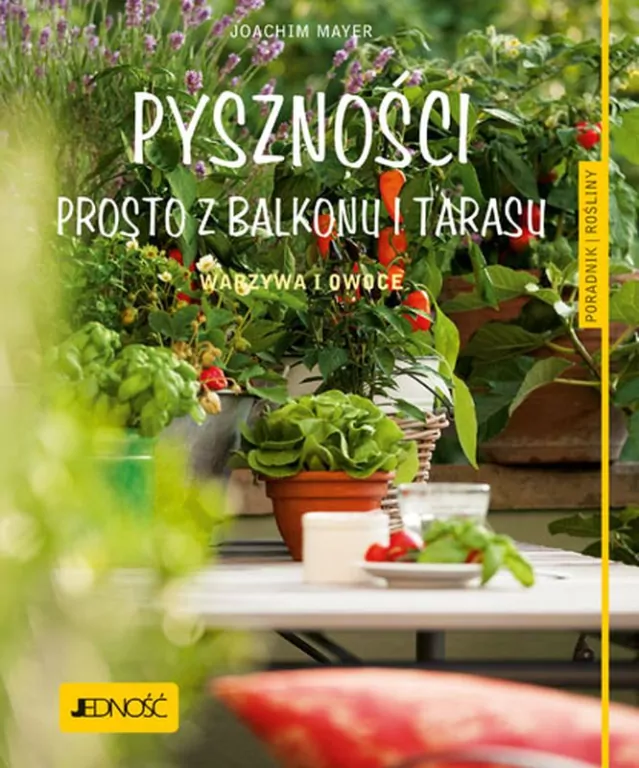 Pyszności prosto z balkonu i tarasu. Warzywa i owoce. - tantis.pl