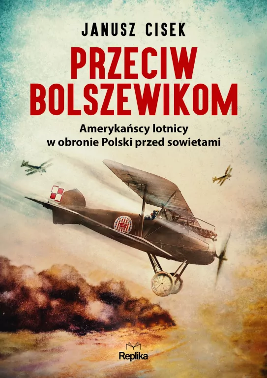 Przeciw bolszewikom. Amerykańscy lotnicy w obronie Polski przed sowietami - tantis.pl