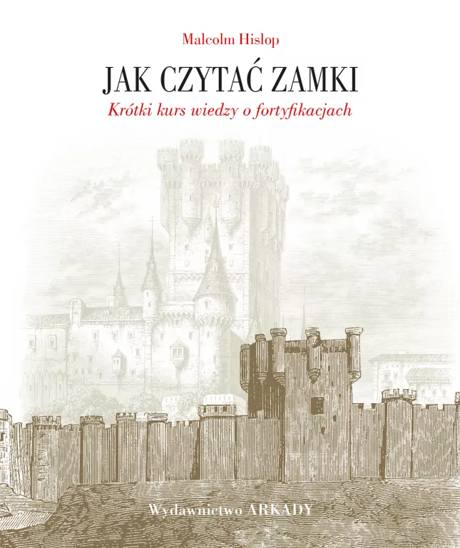 Jak czytać zamki. Krótki kurs wiedzy o fortyfikacjach - tantis.pl