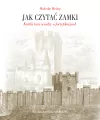 Jak czytać zamki. Krótki kurs wiedzy o fortyfikacjach - tantis.pl