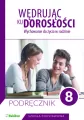 Wędrując ku dorosłości. Wychowanie do życia w rodzinie. Podręcznik. Klasa 8. Szkoła podstawowa - tantis.pl