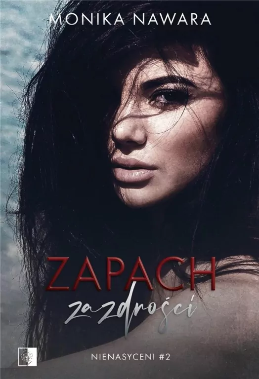 Zapach zazdrości. Nienasyceni. Tom 2 - tantis.pl