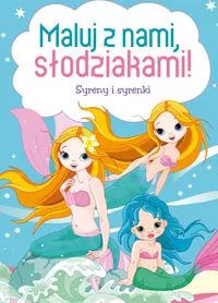 Maluj z nami, słodziakami! Syreny i syrenki - tantis.pl