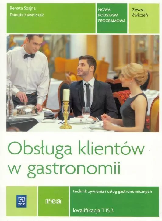 Obsługa klientów w gastronomii. Kwal. T.15.3 zeszyt ćwiczeń REA-WSiP - tantis.pl