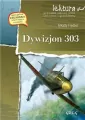 Dywizjon 303. Wydanie z opracowaniem i streszczeniem - tantis.pl