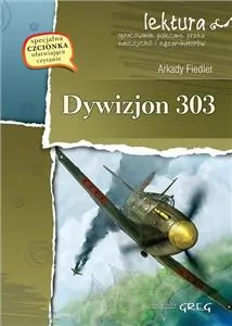 Dywizjon 303. Wydanie z opracowaniem i streszczeniem