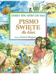 Pismo Święte dla dzieci. Dobry Bóg mówi do nas