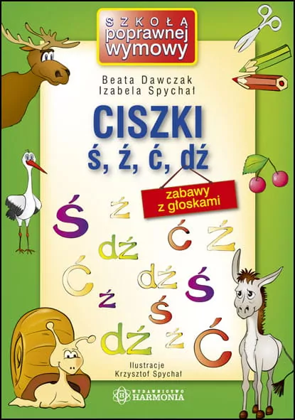 Ciszki ś, ź, ć, dź. Zabawy z głoskami w.5 - tantis.pl