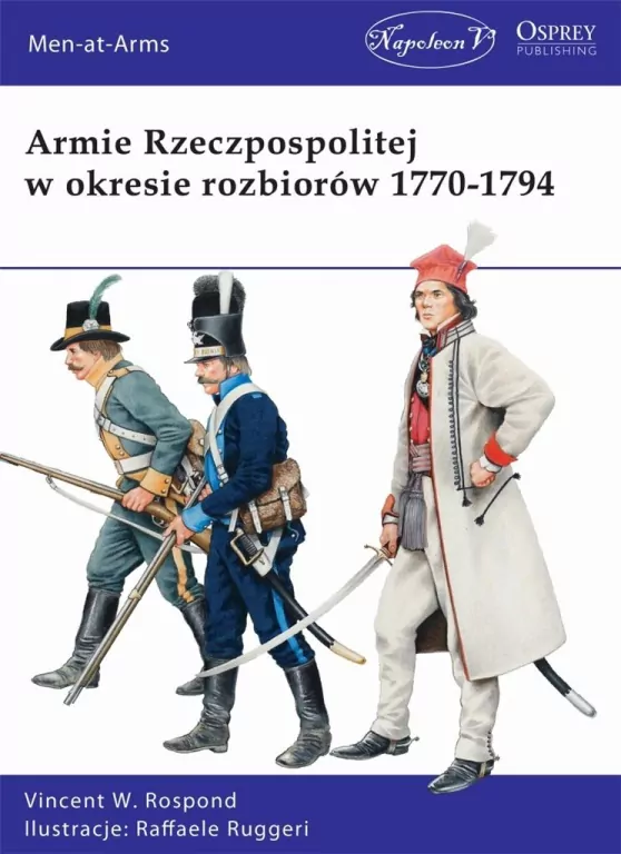 Armie Rzeczpospolitej w okresie rozbiorów 1770-1794 - tantis.pl