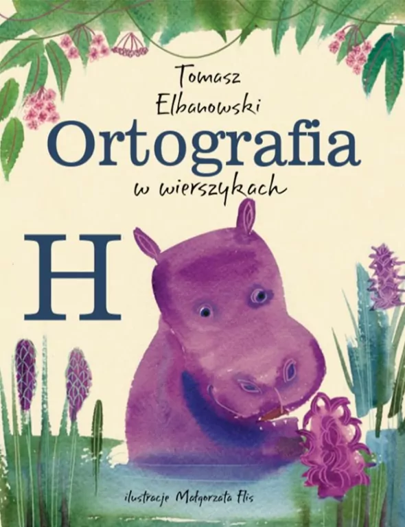 "H". Ortografia w wierszykach - tantis.pl