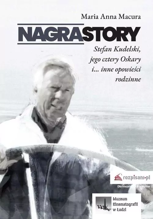 Nagrastory Stefan Kudelski jego cztery Oskary i inne opowieści rodzinne - tantis.pl