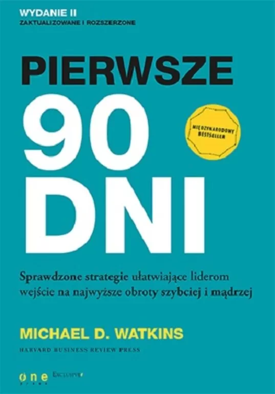 Pierwsze 90 dni. Sprawdzone strategie ułatwiające liderom wejście na najwyższe obroty szybciej i mądrzej - tantis.pl