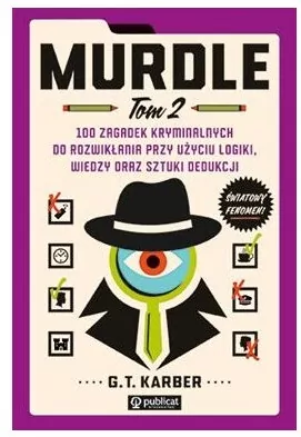 100 zagadek kryminalnych do rozwikłania przy użyciu logiki, wiedzy oraz sztuki dedukcji. Murdle. Tom 2 - tantis.pl