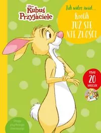 Jak widzę świat… Królik już się nie złości. Disney Kubuś i Przyjaciele - tantis.pl