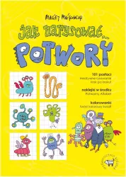 Jak narysować... Potwory. 101 postaci