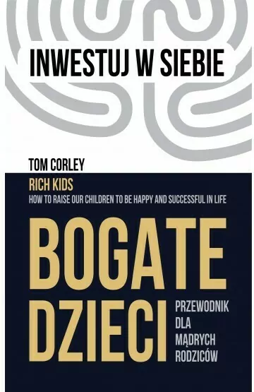 Bogate dzieci. Przewodnik dla mądrych rodziców. Inwestuj w siebie. Tom 5 - tantis.pl