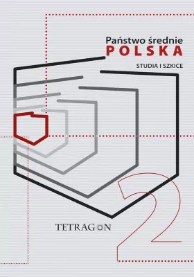 Państwo Średnie – Polska. Studia i Szkice. Tom 2