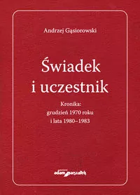 Świadek i uczestnik. Kronika: grudzień 1970 roku.. - tantis.pl