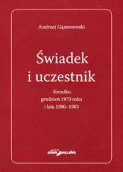 Świadek i uczestnik. Kronika: grudzień 1970 roku..