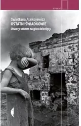 Ostatni świadkowie. Reportaż