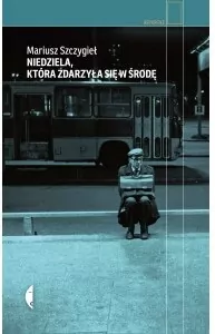 Niedziela, która zdarzyła się w środę. Reportaż - tantis.pl