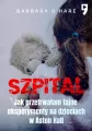 Szpital. Jak przetrwałam tajne eksperymenty na... - tantis.pl