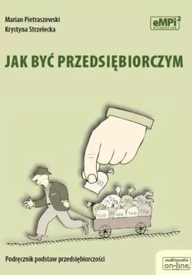 Jak być przedsiębiorzym. Podręcznik podstaw przedsiębiorczości - tantis.pl