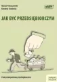 Jak być przedsiębiorzym. Podręcznik podstaw przedsiębiorczości - tantis.pl