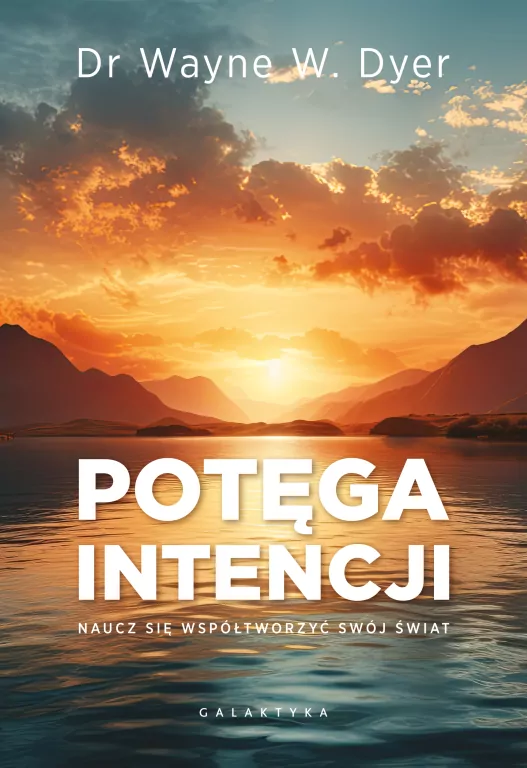 Potęga intencji. Naucz się współtworzyć swój świat - tantis.pl