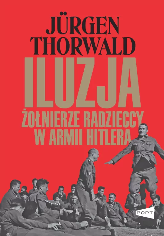 Iluzja. Żołnierze radzieccy w armii Hitlera - tantis.pl