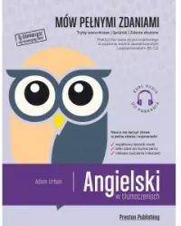 Angielski w tłumaczeniach. Mów pełnymi zdaniami. Poziom średnio zaawansowany i zaawansowany B1/C2