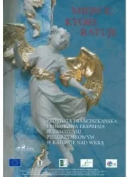 Miejsce, które ratuje. Franciszkańska prostota i rokokowa ekspresja w założeniu pielgrzymkowym w Ratowie nad Wkrą