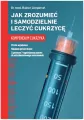 Jak zrozumieć i samodzielnie leczyć cukrzycę. Kompendium cukrzyka - tantis.pl