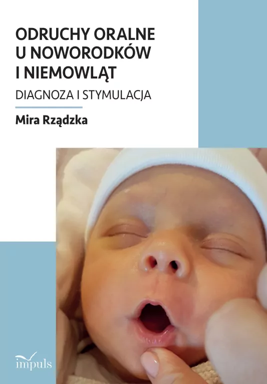 Odruchy oralne u noworodków i niemowląt. Diagnoza i stymulacja - tantis.pl