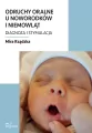 Odruchy oralne u noworodków i niemowląt. Diagnoza i stymulacja - tantis.pl