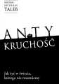 Antykruchość. Jak żyć w świecie, którego nie rozumiemy - tantis.pl