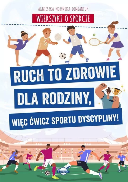 Wierszyki o sporcie. Ruch to zdrowie dla.... - tantis.pl