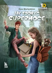 Jak zdobyć supermoce. To lubię