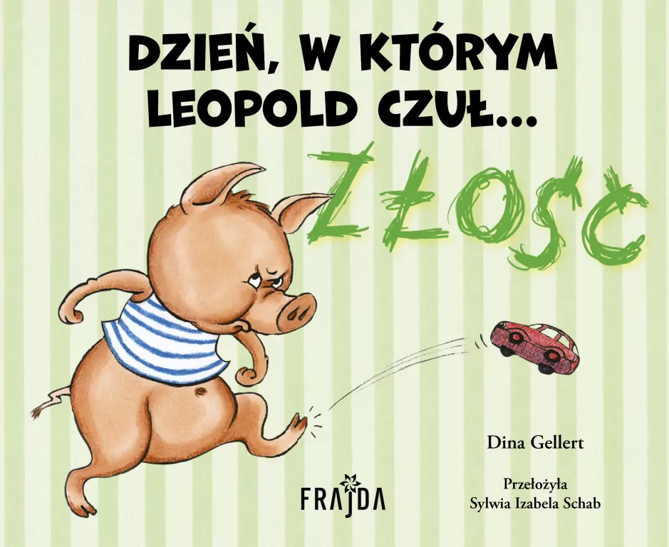 Dzień, w którym Leopold czuł ZŁOŚĆ - tantis.pl