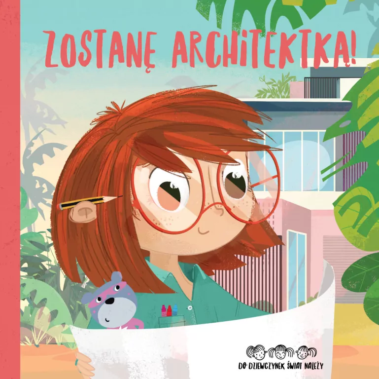 Zostanę architektką! Do dziewczynek świat należy! - tantis.pl