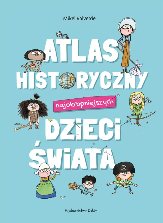 Atlas historyczny najokropniejszych dzieci świata - tantis.pl